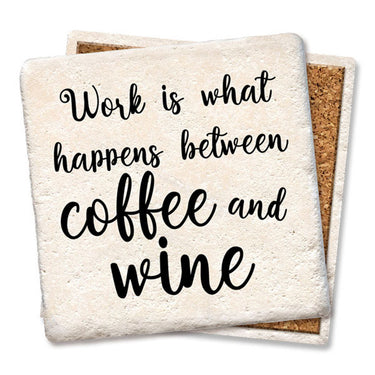 Work Is What Happens Between Coaster